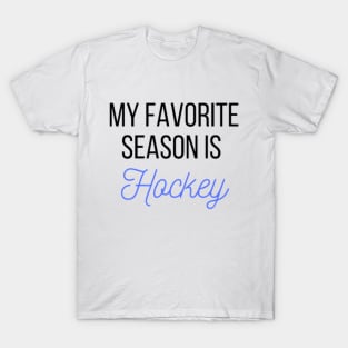 My favorite season is Hockey T-Shirt